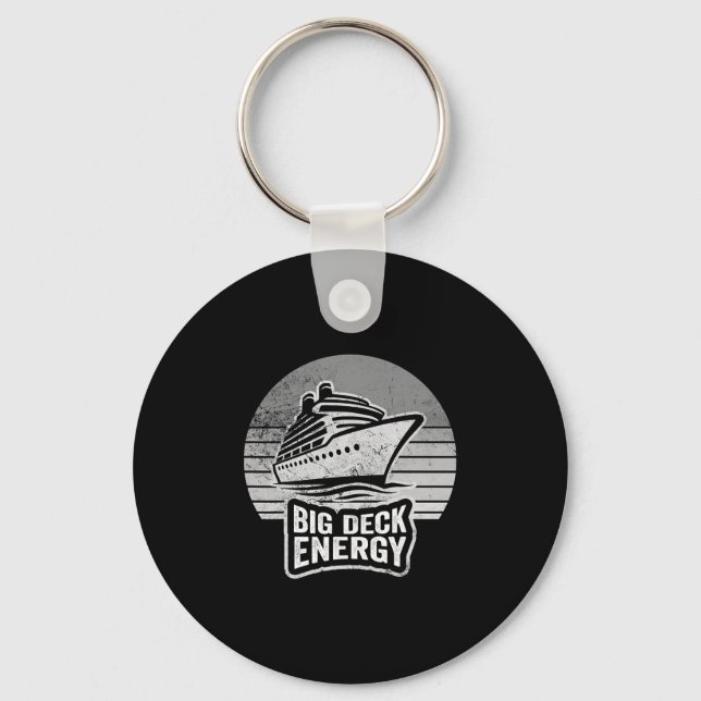 Big Deck Energy Cruise Ship Fun  Key Ring (Front)