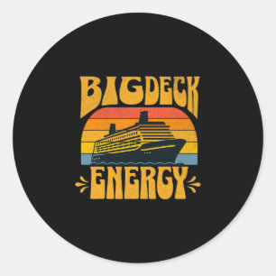 Big Deck Energy Funny Cruise Ship Travel Vacation  Classic Round Sticker