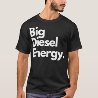 Big Diesel Energy Classic T-Shirt
