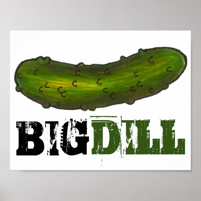 Big Dill (Deal) Green Pickle Pickles Food Poster (Front)