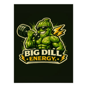 Big Dill Energy - Foodie Fiends Poster