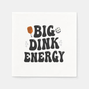 Big Dink Energy Funny Pickleball Dinking Champion  Napkin