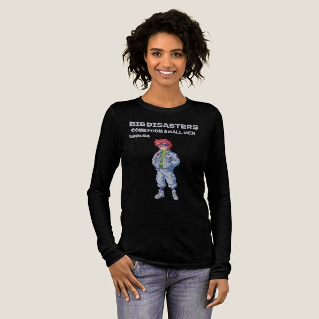 Big disasters come from small men Tri-Blend shirt (Full Front)