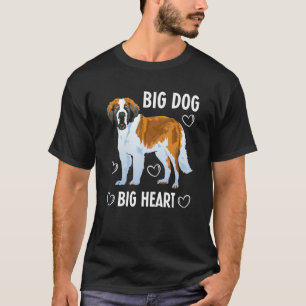 Big Dog Big Heart Big Dog T-Shirt