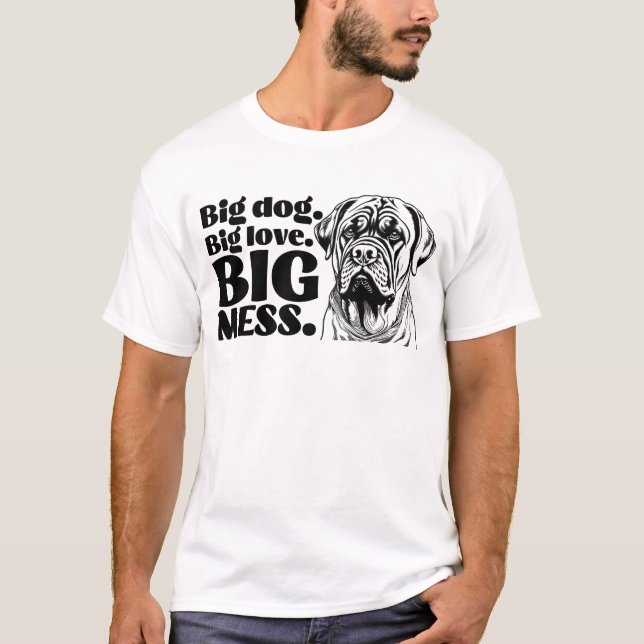 Big Dog. Big Love. Big Mess – Funny Mastiff T-Shirt (Front)