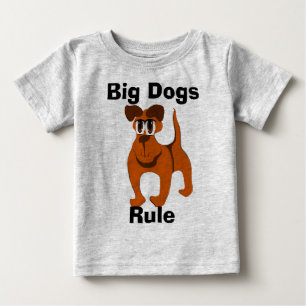 Big Dogs Rule Baby T-Shirt