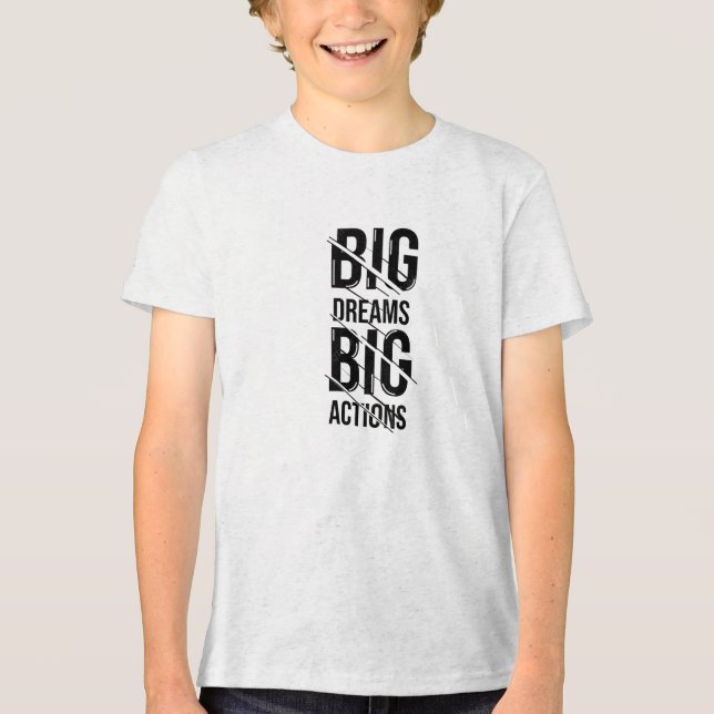 Big Dream Big Action Tri-Blend Shirt (Front)