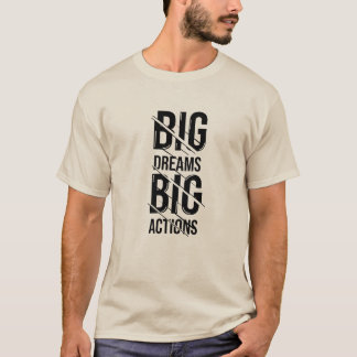 Big dream t-shirt