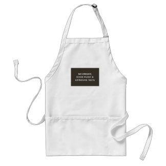 Big Dreams, Good Music & Expensive Taste Standard Apron