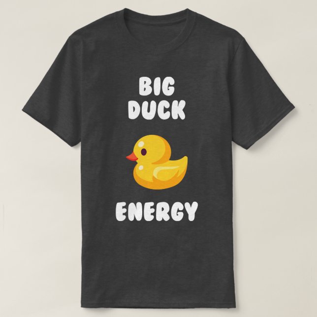 Big Duck Energy BDE T-Shirt (Design Front)