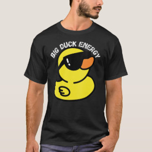 Big Duck Energy Funny Rubber Ducky Apparel T-Shirt