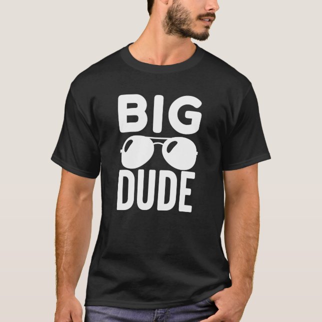 Big Dude T-Shirt (Front)