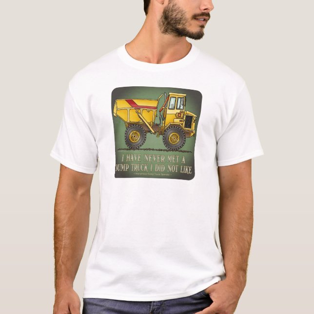 Big Dump Truck Operator Quote Mens T-Shirt (Front)