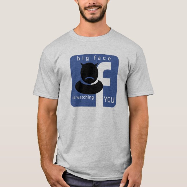 Big Face Is Watching You T-Shirt (Front)