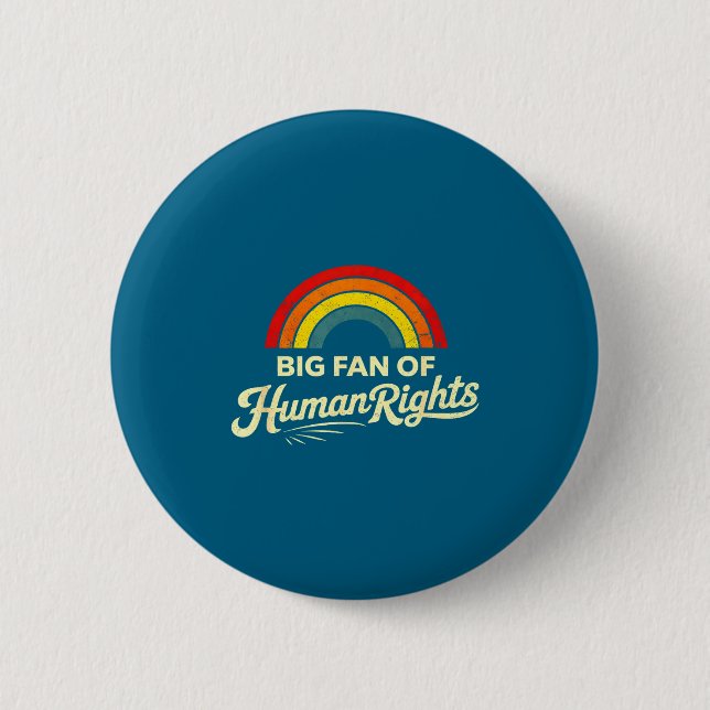 Big fan of human rights  6 cm round badge (Front)