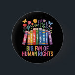 Big Fan Of Human Rights  6 Cm Round Badge<br><div class="desc">Big Fan Of Human Rights</div>