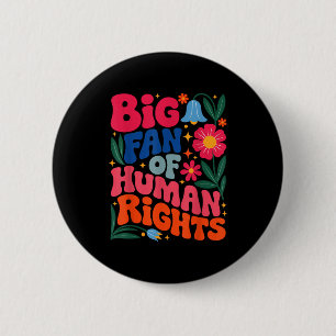 Big Fan Of Human Rights Boho Floral  6 Cm Round Badge