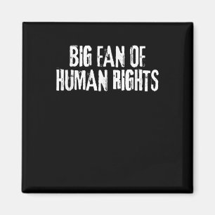 Big Fan Of Human Rights Bold Equality Protest Men  Magnet