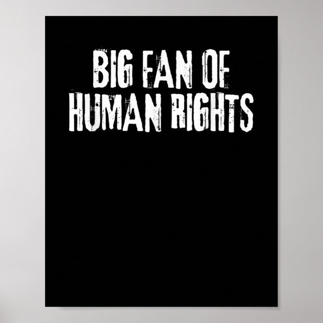 Big Fan Of Human Rights Bold Equality Protest Men  Poster (Front)