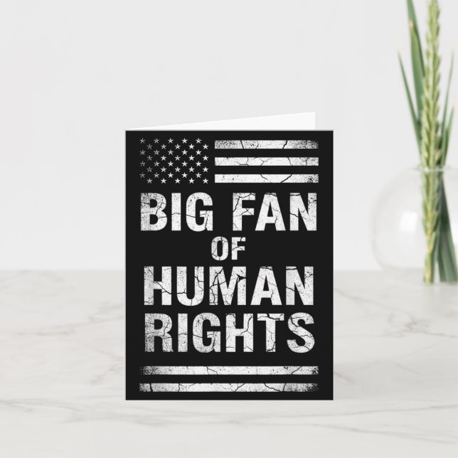 Big Fan Of Human Rights Distressed American Flag A Card (Front)