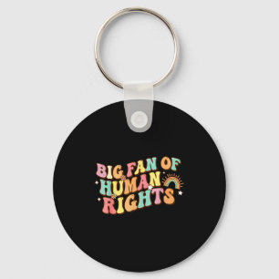 Big fan of human rights - equality & justice key ring