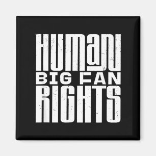 Big Fan of Human Rights Equality Justice Freedom Magnet