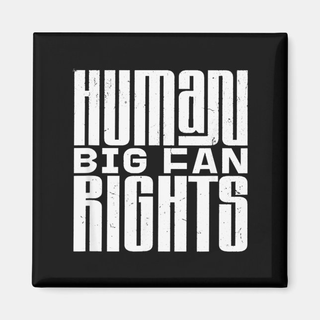 Big Fan of Human Rights Equality Justice Freedom Magnet (Front)