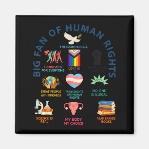 Big Fan of Human Rights _ Freedom for All Equality Magnet