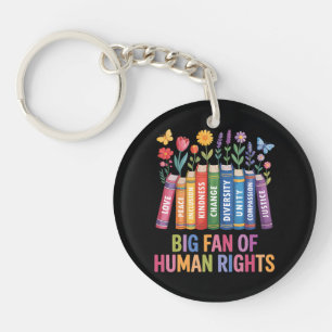 Big Fan Of Human Rights  Key Ring