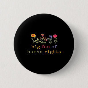 Big Fan Of Human Rights Protest T-shirt_1.png  6 Cm Round Badge