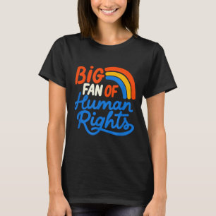 Big fan of human rights - retro rainbow Big fan of T-Shirt