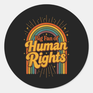 Big fan of human rights - retro rainbow classic round sticker
