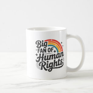 Big Fan Of Human Rights Retro Rainbow Sitive Tee Coffee Mug