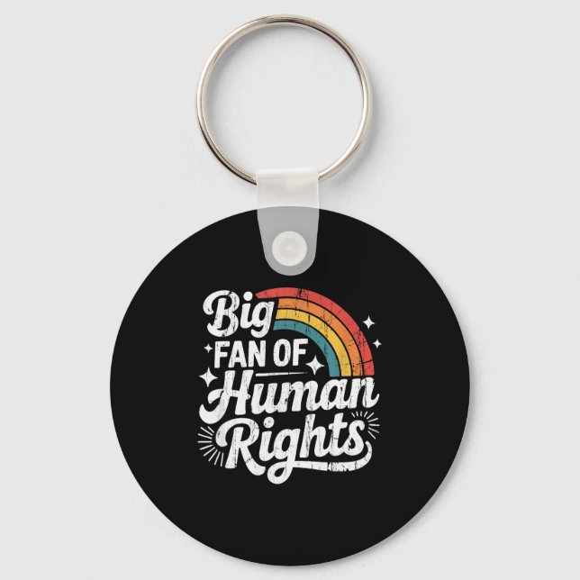 Big Fan Of Human Rights, Social Justice, Equality  Key Ring (Front)