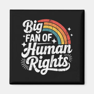 Big Fan Of Human Rights, Social Justice, Equality Magnet