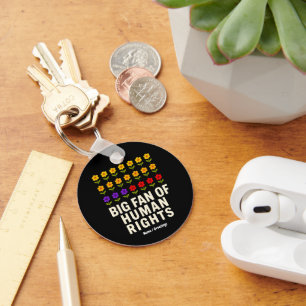 Big Fan of Human Rights Stand for Equality Justice Key Ring