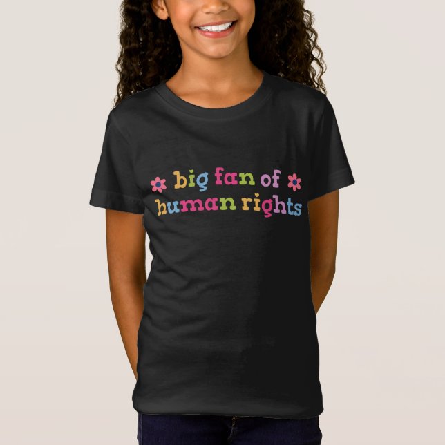 Big fan of human rights T-Shirt (Front)