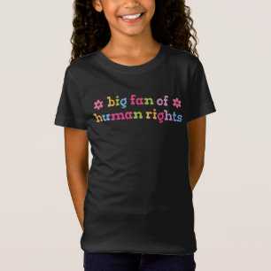 Big fan of human rights T-Shirt