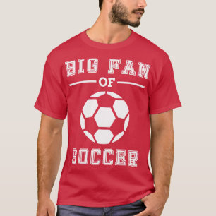 Big Fan Of Lover Funny Quote T-Shirt