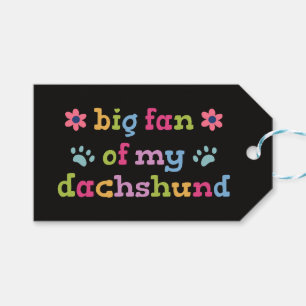 Big fan of my Dachshund Gift Tags