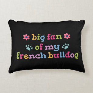 Big fan of my French Bulldog Decorative Cushion
