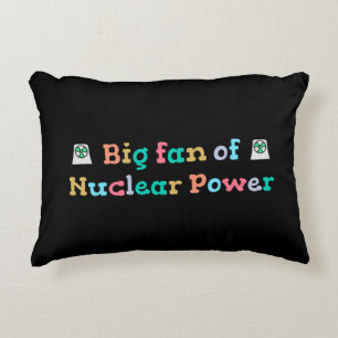 Big Fan of Nuclear Power Decorative Cushion
