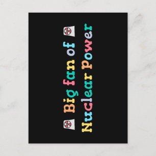 Big Fan of Nuclear Power Postcard