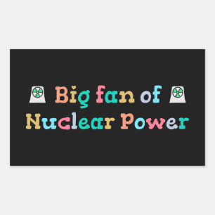 Big Fan of Nuclear Power Rectangular Sticker