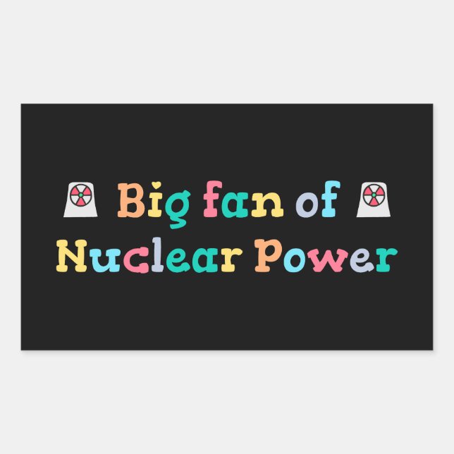 Big Fan of Nuclear Power Rectangular Sticker (Front)