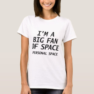 Big Fan Of Personal Space T-Shirt