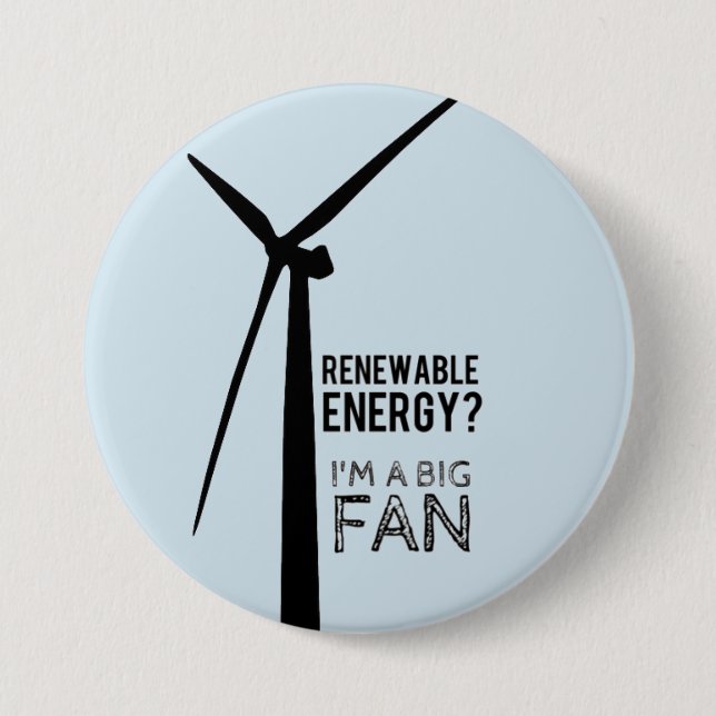 Big Fan of Renewable Energy Button (Front)