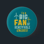 Big Fan of Renewable Energy Funny Wind Power Puns 6 Cm Round Badge<br><div class="desc">I'm A Big Fan of Renewable Energy. Funny and humourous pun design for those who support save and sustainable renewable energy sources. Cool vintage and distressed merchandise for engineers and technician working with wind turbines. Perfect for Renewable Energy Awareness Campaign to support the use of wind energy to generate electricity....</div>