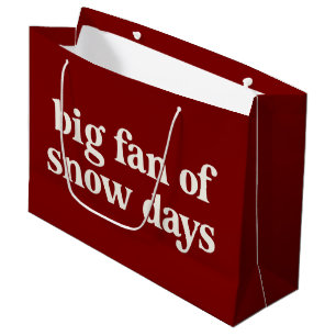 Big Fan of Snow Days Funny Winter Break Teachers  Large Gift Bag