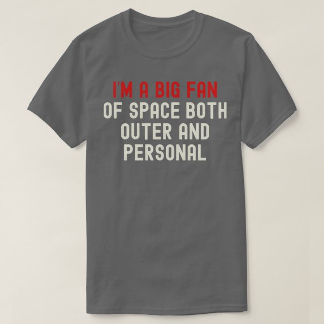 big fan of space both outer and personal T-Shirt (Design Front)